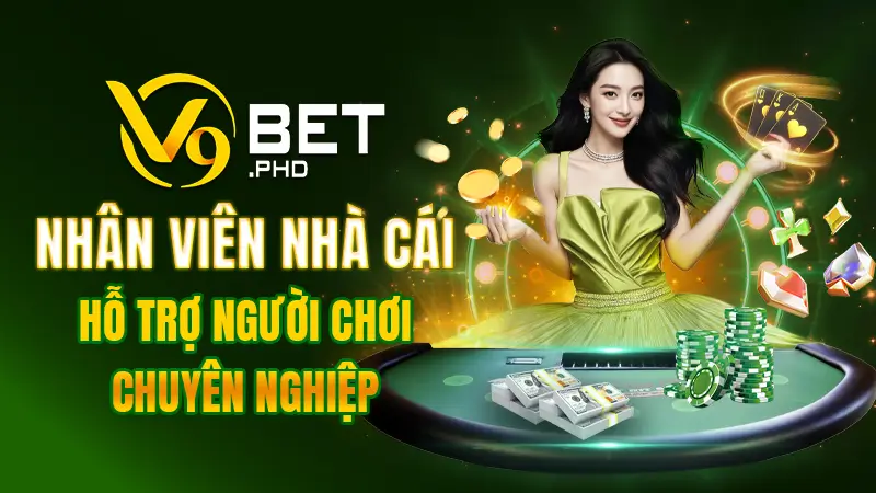 Nhân viên nhà cái V9BET hỗ trợ người chơi chuyên nghiệp