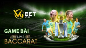 Baccarat V9Bet: Tìm hiểu luật cược và mẹo hay cùng newbie