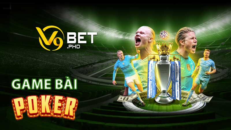 Giới thiệu game bài Poker V9bet